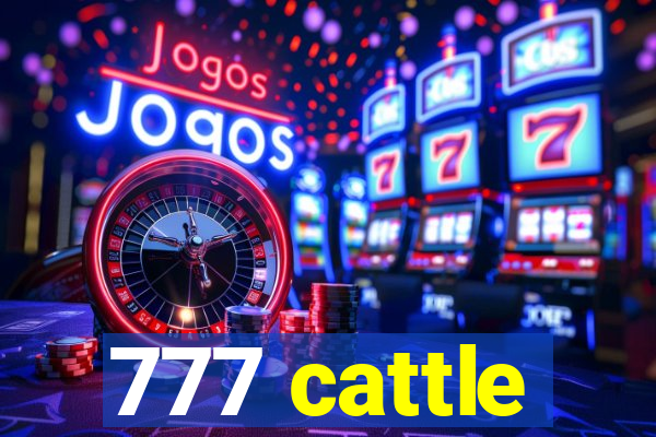 777 cattle